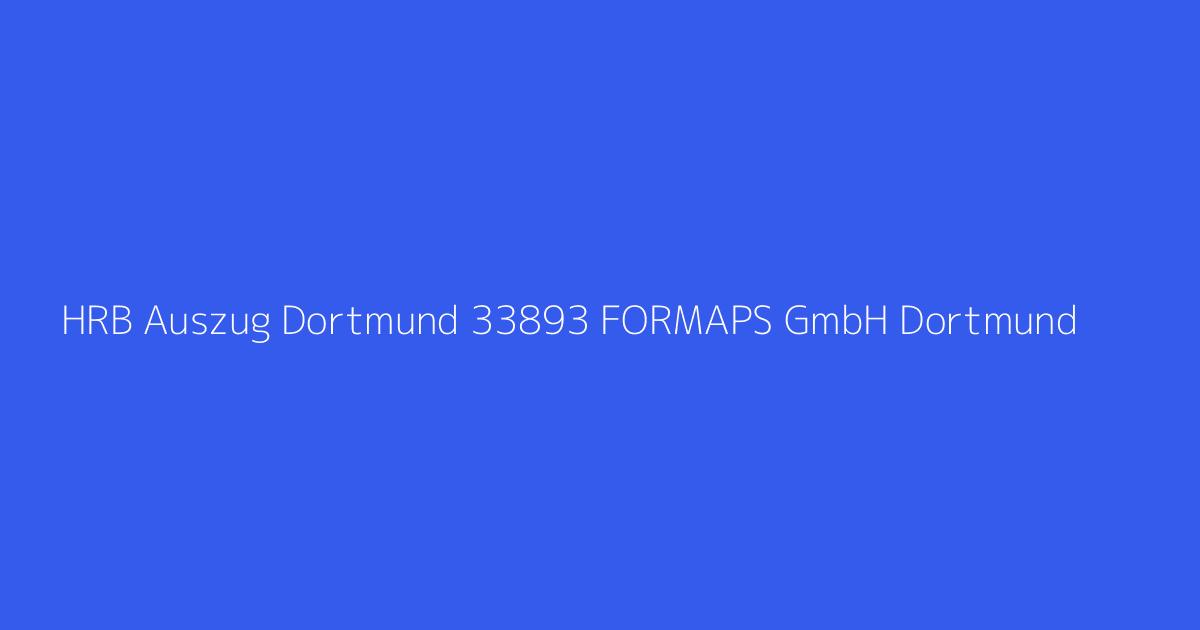 HRB Auszug Dortmund 33893 FORMAPS GmbH Dortmund